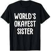 World's Okayest Sister T-Shirt