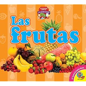 Las frutas / Fruit (Aprendamos Sobre Los Alimentos / Let's Learn About Food) (Spanish Edition)