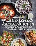 Ketogenic Global Kitchen: The World's Most Delicious Foods Made Keto & Easy