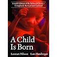 A Child Is Born: Fourth Edition of the Beloved Classic--Completely Revised and Updated