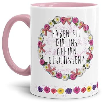 Amazonde Blumen Tasse Mit Spruchhaben Sie Dir Ins Gehirn