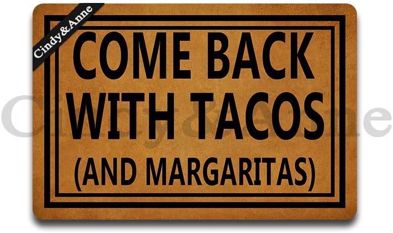 Cindy&Anne Come Back with Tacos (and Margaritas) Doormat Entrance Floor Mat Funny Doormat Door Mat Decorative Indoor Outdoor Doormat 23.6 by 15.7 Inch