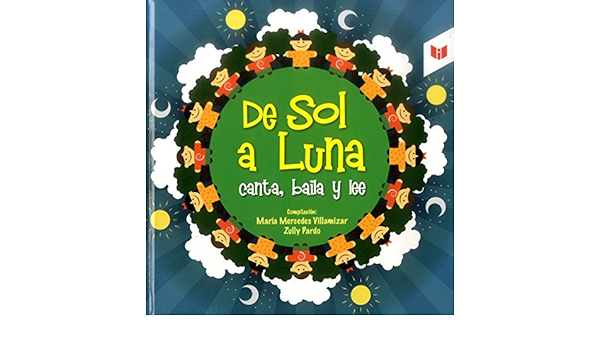 Amazon Com De Sol A Luna Canta Baila Y Lee 9789587574586 Maria Mercedes Villamizar Zully Pardo Books amazon com de sol a luna canta baila