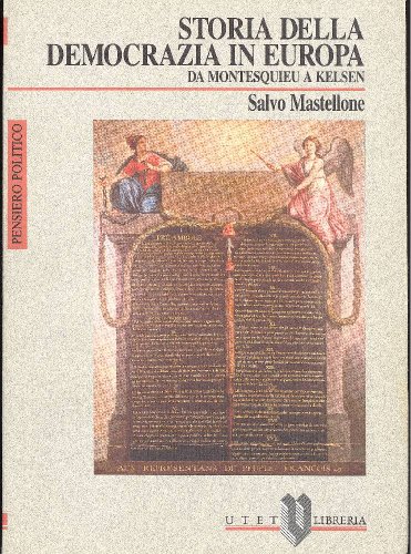 Storia della democrazia in Europa: Da Montesquieu a Kelsen (Pensiero politico) (Italian Edition)