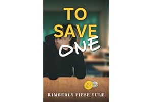 To Save One: A Story of Best Friends, Shattered Hearts, Unspoken Pain, and the Project That Gave Them Purpose