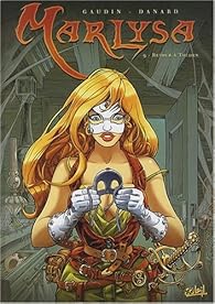 Marlysa Tome 9 Retour A Tolden Jean Charles Gaudin Babelio