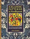 Icelandic Patterns in Needlepoint: Over 40 Easy-to-Stitch Designs From the Land of Ice and Fire by