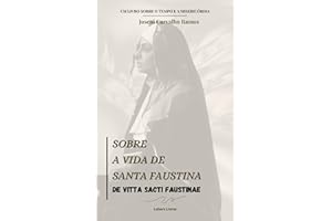 Sobre a vida de santa Faustina: De vita sancti Faustinae (Sobre a Vida dos Santos) (Portuguese Edition)