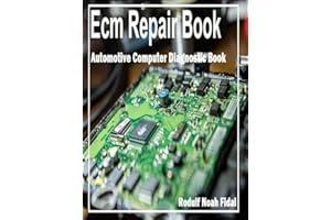 Ecm Repair Book: Automotive Computer Diagnostic Book