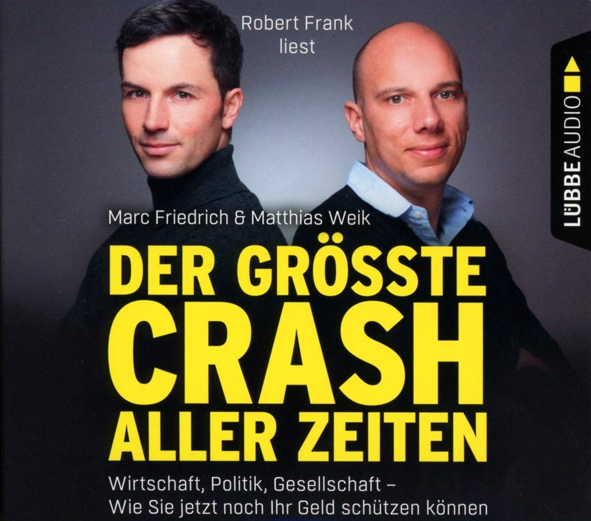 Der Grosste Crash Aller Zeiten Wirtschaft Politik Gesellschaft Wie Sie Jetzt Noch Ihr Geld Schutzen Konnen Amazon De Friedrich Marc Weik Matthias Weik Matthias Frank Robert Bucher