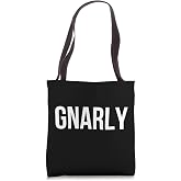 Gnarly Tote Bag