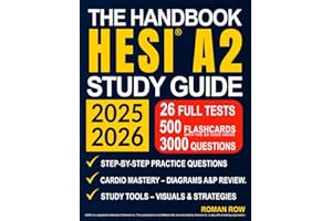 The Handbook HESI A2 Study Guide: From Confused to Confident | Real Exam Simulations, Review Sheets, and Instant Feedback Tools to to Boost Your Score with Confidence
