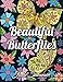 Beautiful Butterflies: An Adult Coloring Book with Fun Butterfly Scenes, Easy Mandala Patterns, and Relaxing Flower Designs (Butterfly Gifts for Relaxation) by Jade Summer