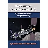 The Gateway Lunar Space Station: Its Status, Design and Safety