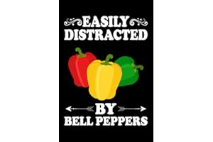 Easily Distracted By Bell Peppers Notebook: Fruits Lover Bell Pepper Journal For Men, Women, Girls, Kids - 6 x 9" 100 Pages