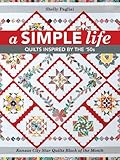 A Simple Life: Quilts Inspired by the '50s by Shelly Pagliai