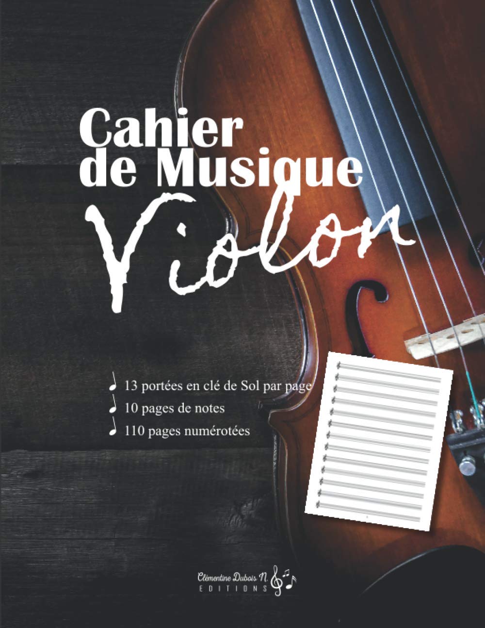 Cahier De Musique Violon V1 2 Carnet De Partitions Grand Format 13 Portees En Cle De Sol Par Page Pour Violon Violoniste 110 Pages Numerotees Violon Amazon Co Uk Editions Clementine Dubois N Books