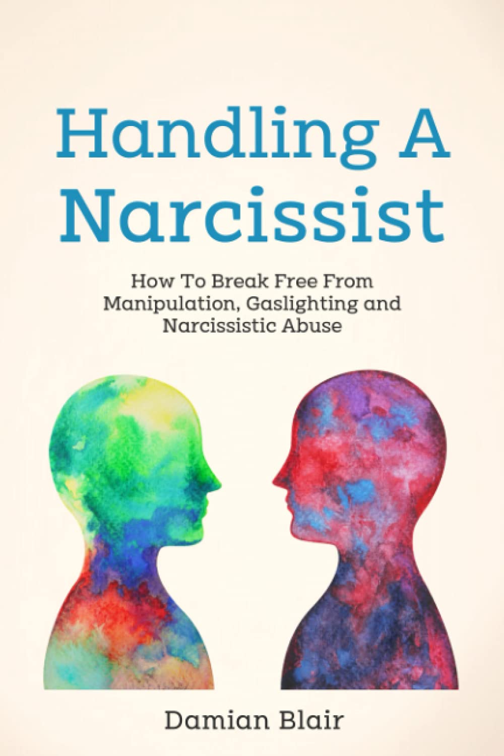 Mua Handling A Narcissist: How To Break Free From Manipulation ...