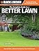 The Complete Guide to a Better Lawn: How to Plant, Maintain & Improve Your Yard & Lawn (Black & Decker Complete Guide) by Chris Peterson