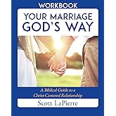 Your Marriage God’s Way Workbook: A Biblical Guide to a Christ-Centered Relationship