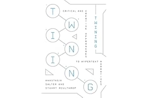 Twining: Critical and Creative Approaches to Hypertext Narratives