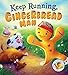 Keep Running, Gingerbread Man!: A Story About Keeping Active (Fairytales Gone Wrong)