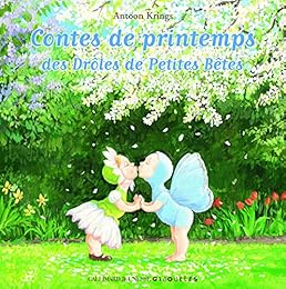 Contes de printemps des drôles de petites bêtes