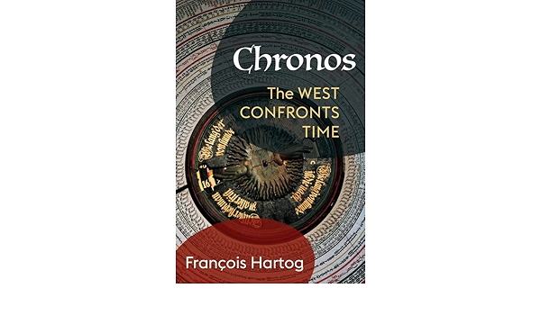 Chronos: The West Confronts Time (European Perspectives: A Series in Social  Thought and Cultural Criticism)