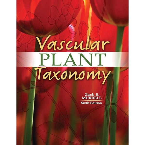 Vascular Plant Taxonomy: Zack E Murrell, Emily Laura Gillespie