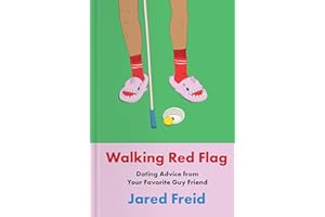 Walking Red Flag: Dating Advice from Your Favorite Guy Friend