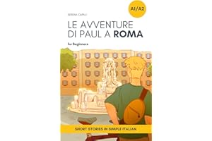 Short Stories in Simple Italian: Le Avventure di Paul a Roma