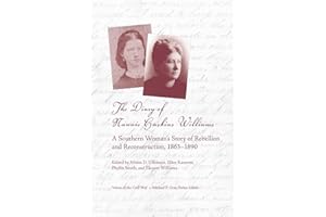 The Diary of Nannie Haskins Williams: A Southern Woman’s Story of Rebellion and Reconstruction, 1863–1890 (Voices of the Civil War)