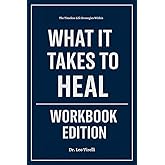 The Timeless Life Strategies Within What It Takes to Heal Workbook Edition: The Success Blueprint Within Prentis Hemphill's Teachings