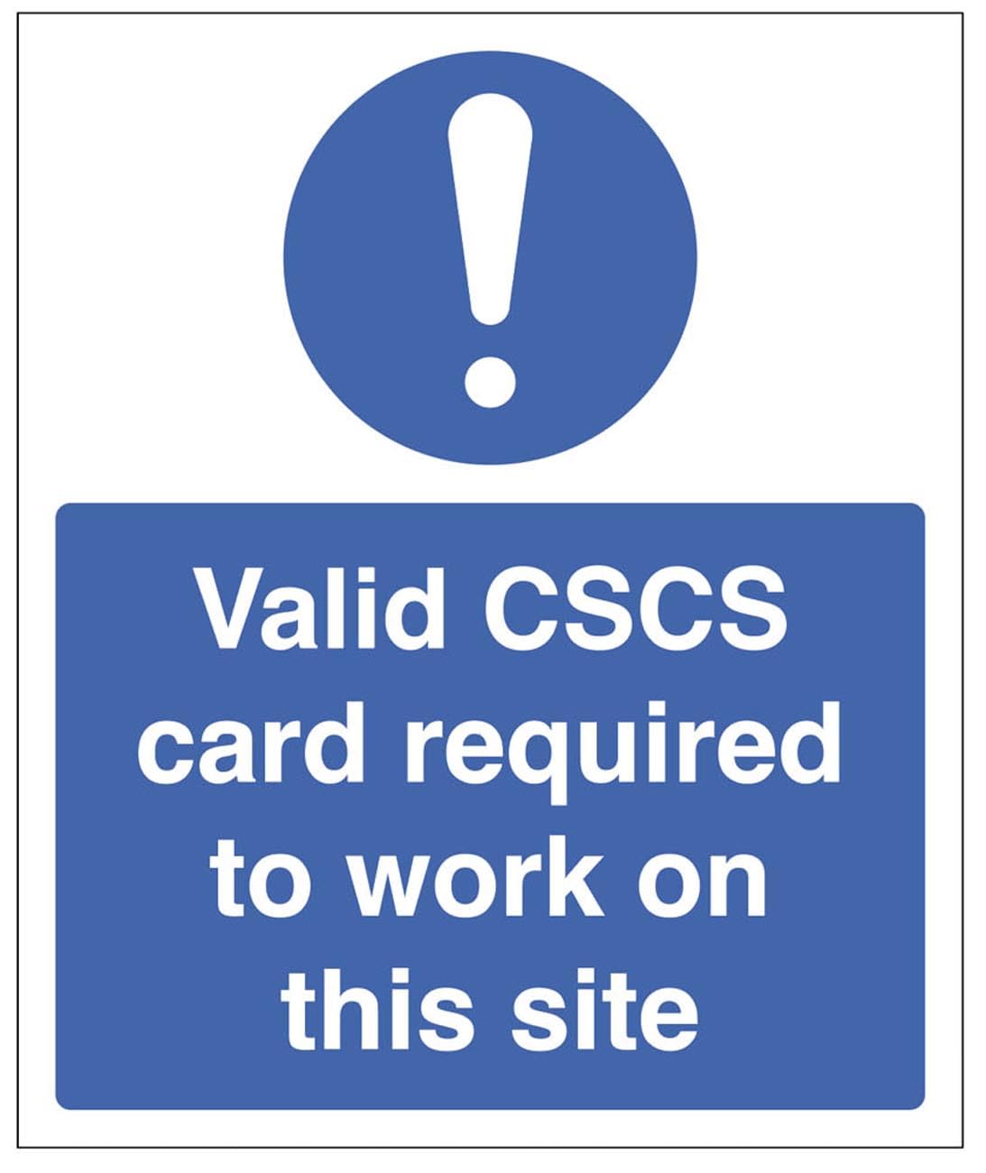 Valid CSCS card required to work on this site (semi rigid pvc safety sign)