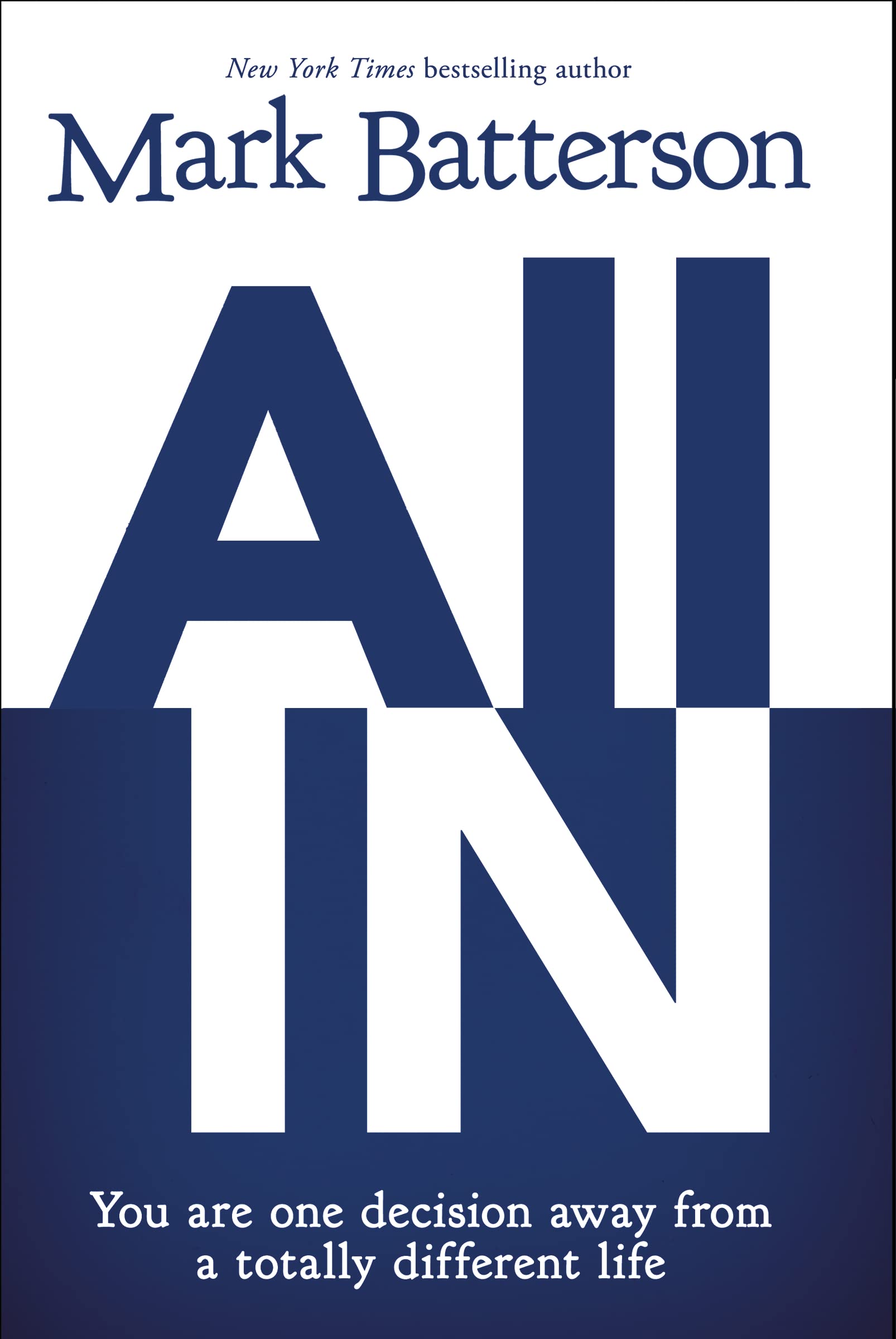 All In: You Are One Decision Away From a Totally Different Life All In: You Are One Decision Away From a Totally Different Life All In: You Are One Decision Away From a Totally Different Life Paperback Audible Audiobook Kindle Hardcover MP3 CD