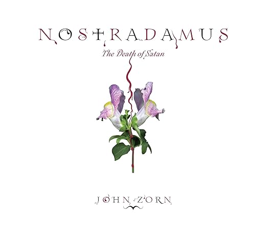 Zorn, John - Nostradamus: The Death of Satan - Amazon.com Music