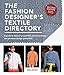 The Fashion Designer's Textile Directory: A Guide to Fabrics' Properties, Characteristics, and Garment-Design Potential