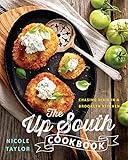 The Up South Cookbook: Chasing Dixie in a Brooklyn Kitchen by Nicole A. Taylor