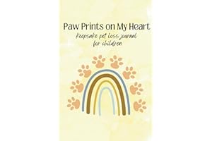 Paw Prints On My Heart: Pet Loss Grief Journal and Art Therapy for Children | 25 Writing and Drawing Prompts | Sympathy Gift for Children Processing Loss of a Pet