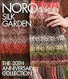 Noro Silk Garden: The 20th Anniversary Collection (Knit Noro Collection) Noro Silk Garden: The 20th Anniversary Collection (Knit Noro Collection)