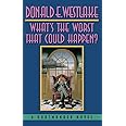 What's the Worst That Could Happen? (Dortmunder Novels)