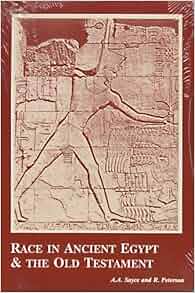 Race In Ancient Egypt Amp The Old Testament By Archibald H