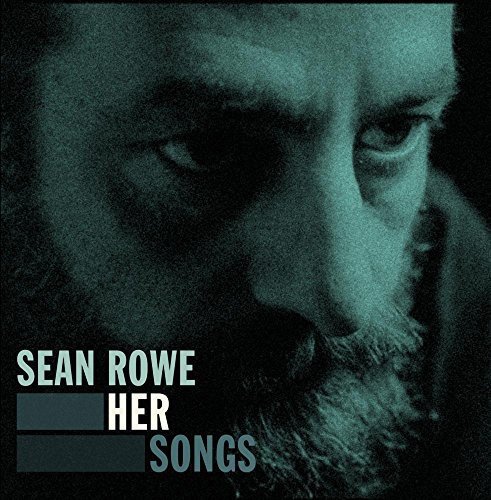 Sean Rowe - Her Songs