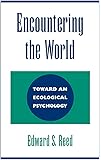 Encountering the World: Toward an Ecological Psychology