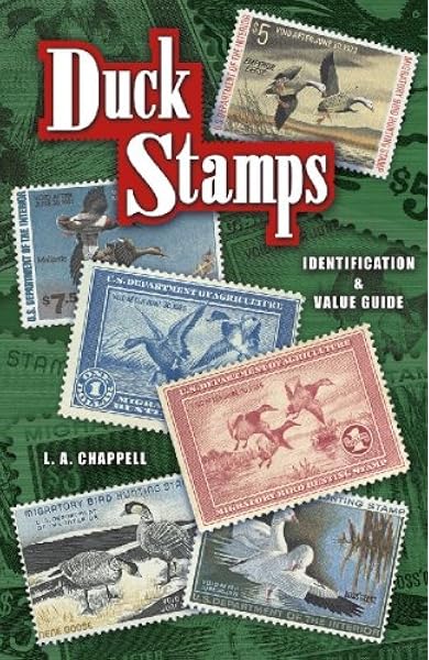 Duck Stamps Identification Value Guide L A Chappell 9781574322651 Amazon Com Books