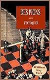 DES PIONS SUR L'ECHIQUIER (French Edition) by William CARR, Ph. C.
