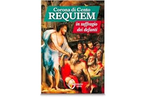 Corona di Cento Requiem in suffragio dei defunti (Italian Edition)