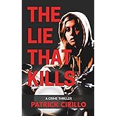 The Lie That Kills: A Crime Thriller