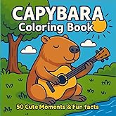 Capybara Coloring Book: 50 Cute Moments and Fun facts | Bold & Easy | Stress Relief for Adults and Kids (Make Learning Fun)