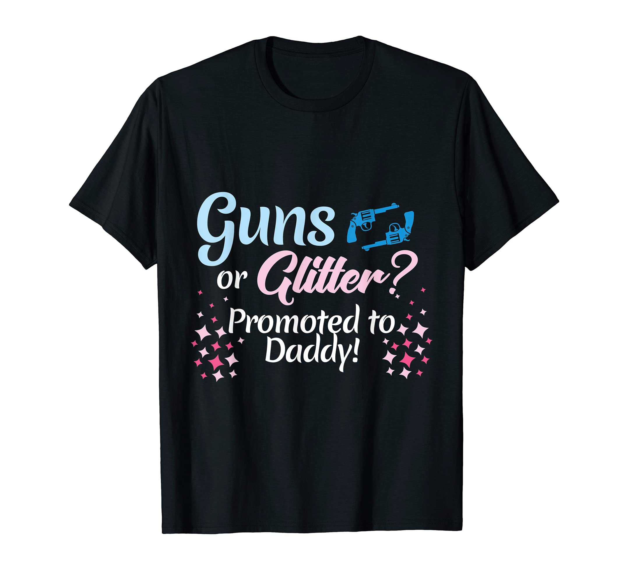 Mens Gender Reveal Guns or Glitter Promoted to Daddy Party Shirt T-Shirt